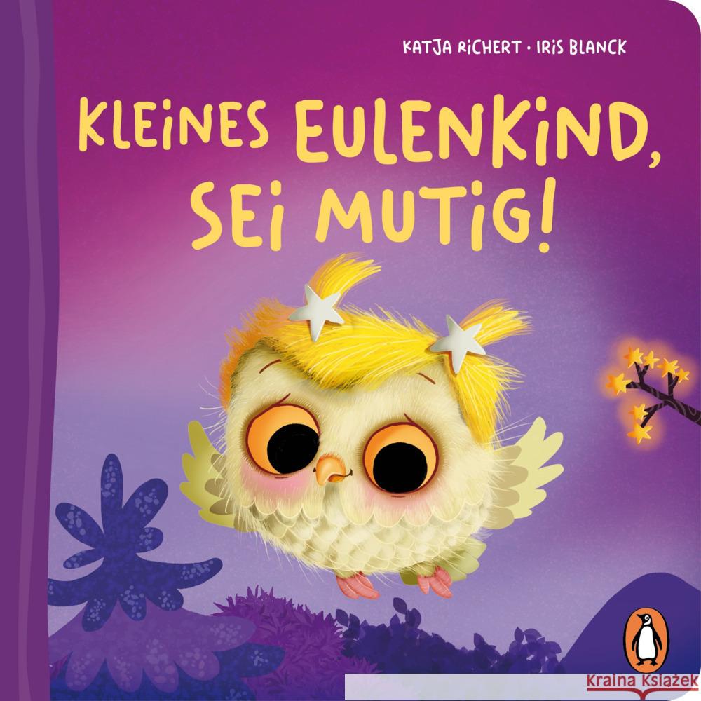 Kleines Eulenkind, sei mutig! Richert, Katja 9783328300939 Penguin Junior