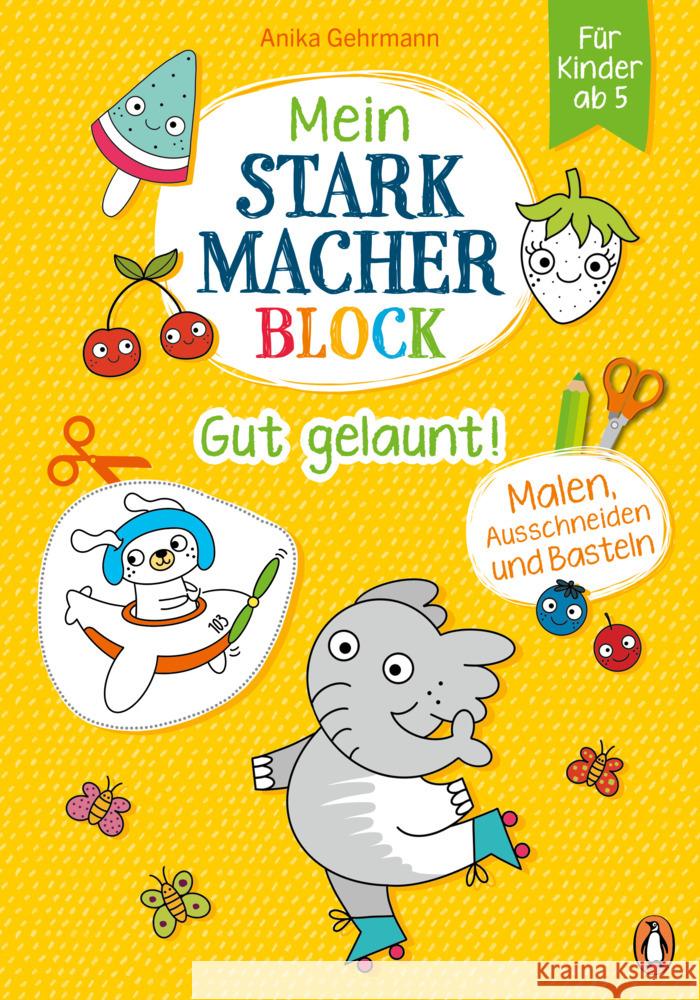 Mein Starkmacher-Block - Gut gelaunt! Gehrmann, Anika 9783328301035 Penguin Junior