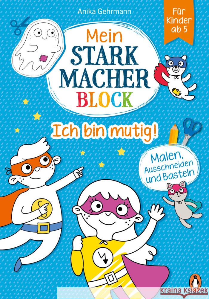 Mein Starkmacher-Block - Ich bin mutig! Gehrmann, Anika 9783328301042