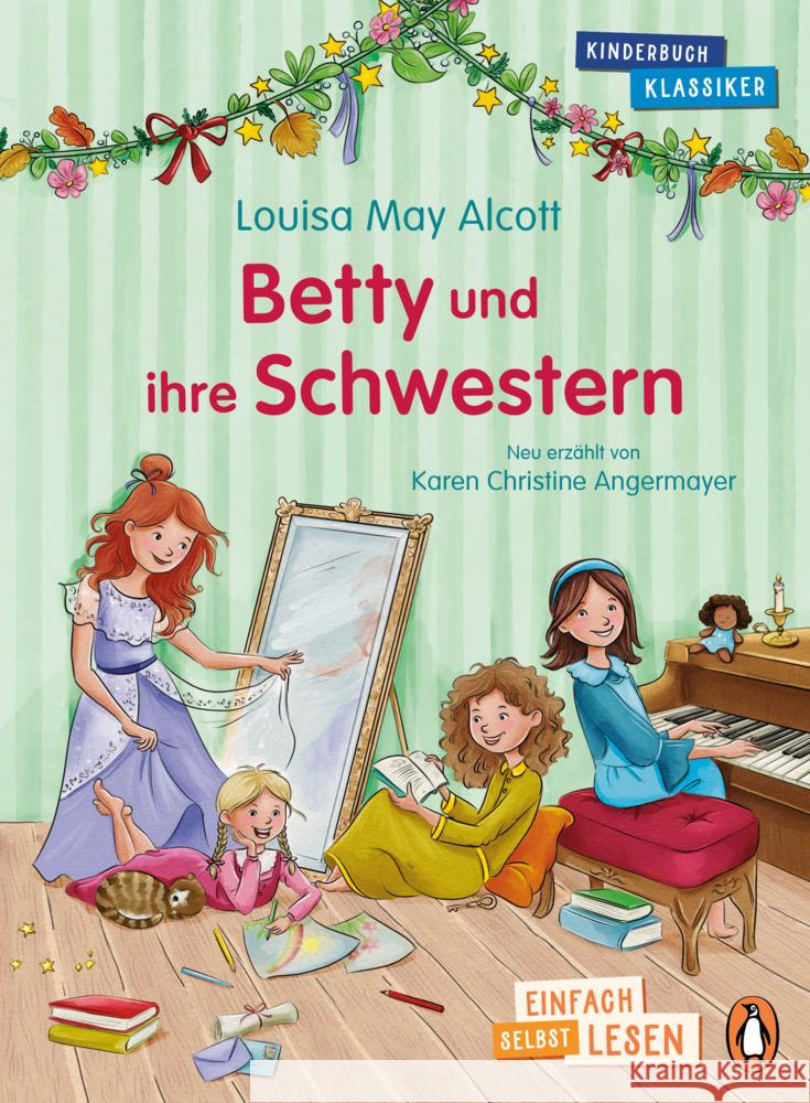 Penguin JUNIOR - Einfach selbst lesen: Kinderbuchklassiker - Betty und ihre Schwestern Alcott, Louisa May, Angermayer, Karen Chr. 9783328301813 Penguin Junior