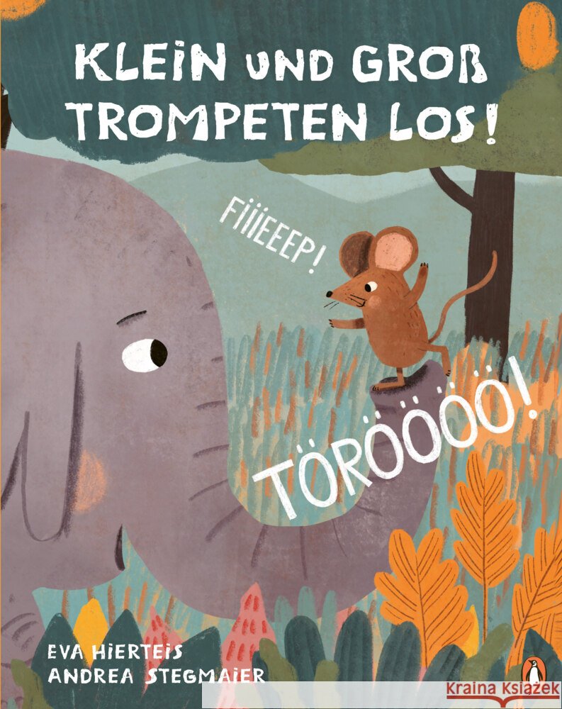 TÖRÖÖÖÖ! FIIIEEEP! Klein und Groß trompeten los! Hierteis, Eva 9783328303268 Penguin Junior