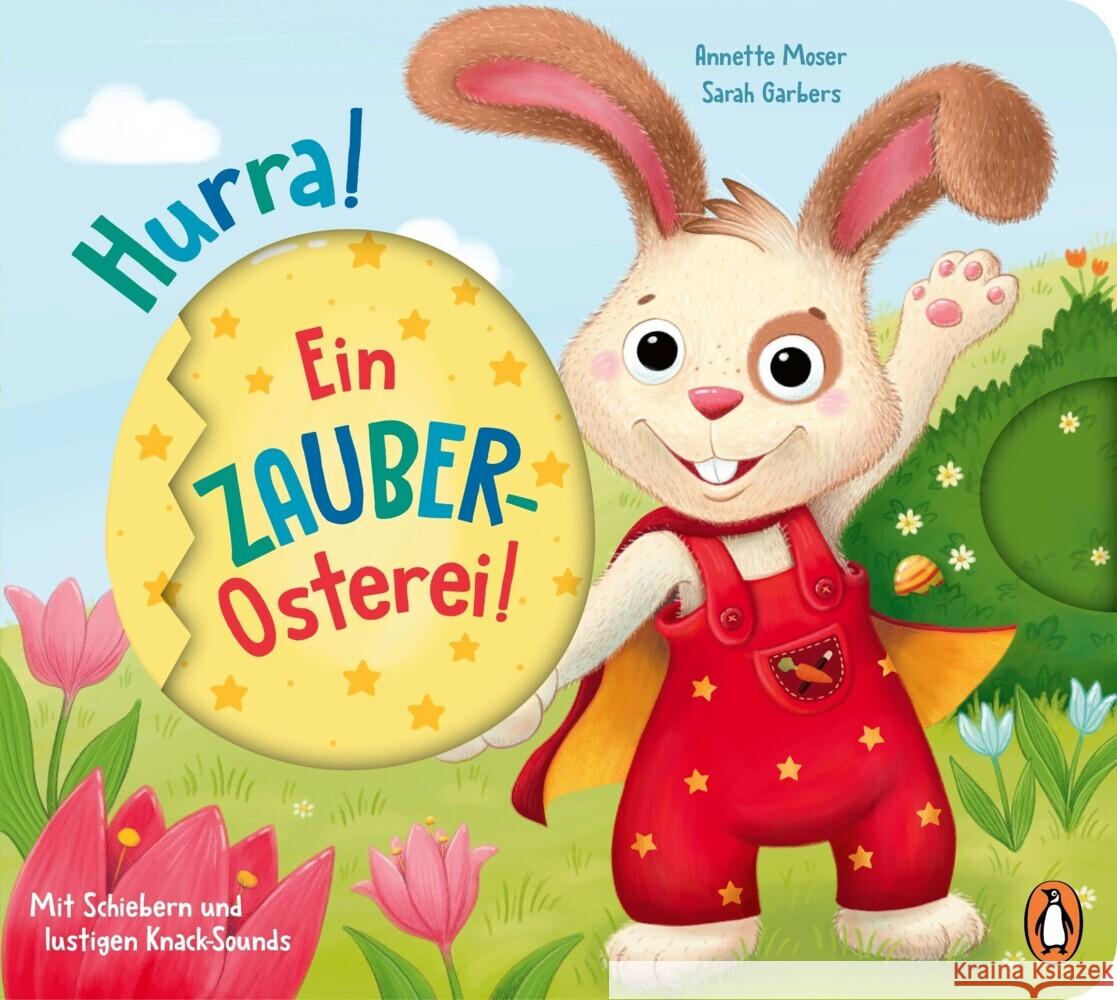 Hurra, ein Zauber-Osterei! Moser, Annette 9783328303558