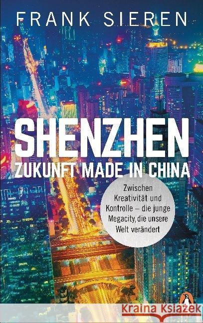 Shenzhen - Zukunft Made in China Sieren, Frank 9783328601524 Penguin Verlag München