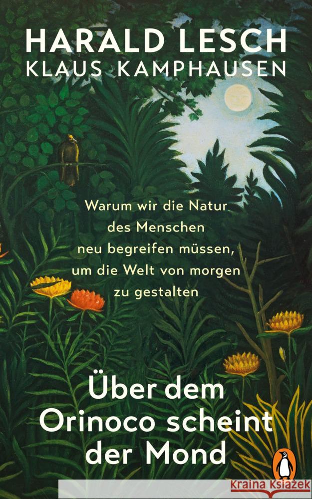 Über dem Orinoco scheint der Mond Lesch, Harald, Kamphausen, Klaus 9783328601753