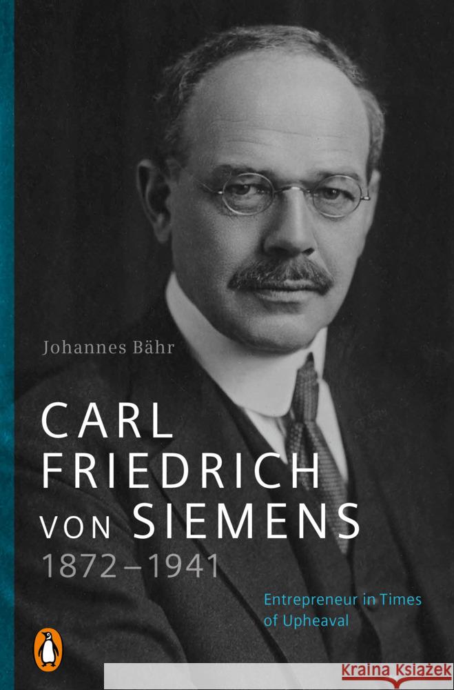 Carl Friedrich von Siemens 1872-1941 Bähr, Johannes 9783328603269