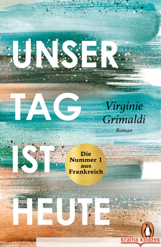 Unser Tag ist heute Grimaldi, Virginie 9783328603290 Penguin Verlag München