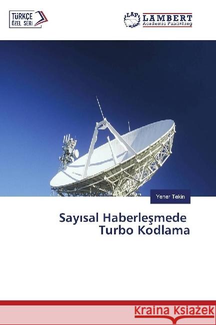 Say sal Haberlesmede Turbo Kodlama Tekin, Yener 9783330000636 LAP Lambert Academic Publishing