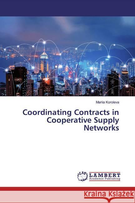 Coordinating Contracts in Cooperative Supply Networks Koroleva, Mariia 9783330000643