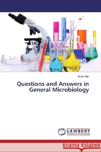 Questions and Answers in General Microbiology Najii, Iman 9783330000711 LAP Lambert Academic Publishing