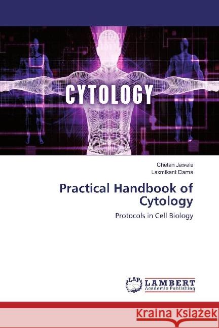 Practical Handbook of Cytology : Protocols in Cell Biology Jawale, Chetan; Dama, Laxmikant 9783330002005