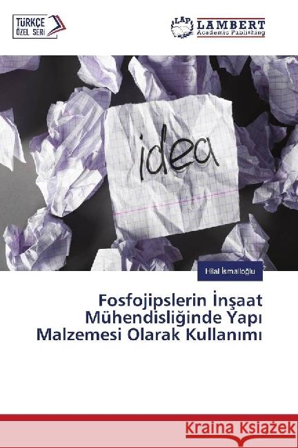 Fosfojipslerin nsaat Mühendisliginde Yap Malzemesi Olarak Kullan m Ismailoglu, Hilal 9783330002043 LAP Lambert Academic Publishing