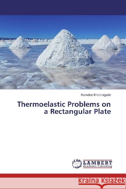 Thermoelastic Problems on a Rectangular Plate Khobragade, Namdeo 9783330003408