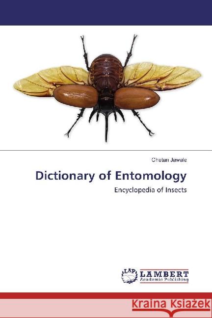 Dictionary of Entomology : Encyclopedia of Insects Jawale, Chetan 9783330003422