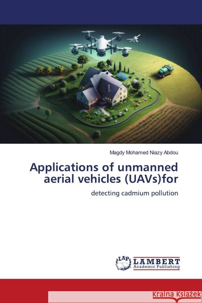 Applications of unmanned aerial vehicles (UAVs)for Mohamed Niazy Abdou, Magdy 9783330003996 LAP Lambert Academic Publishing