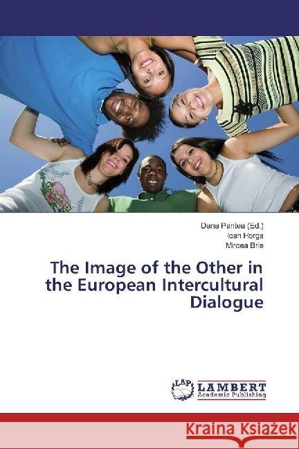 The Image of the Other in the European Intercultural Dialogue Horga, Ioan; Brie, Mircea 9783330004603