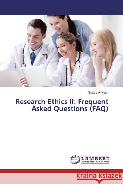 Research Ethics II: Frequent Asked Questions (FAQ) Al Yaari, Sadeq 9783330004665