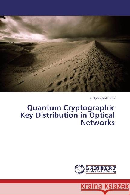 Quantum Cryptographic Key Distribution in Optical Networks Al-janabi, Sufyan 9783330004740