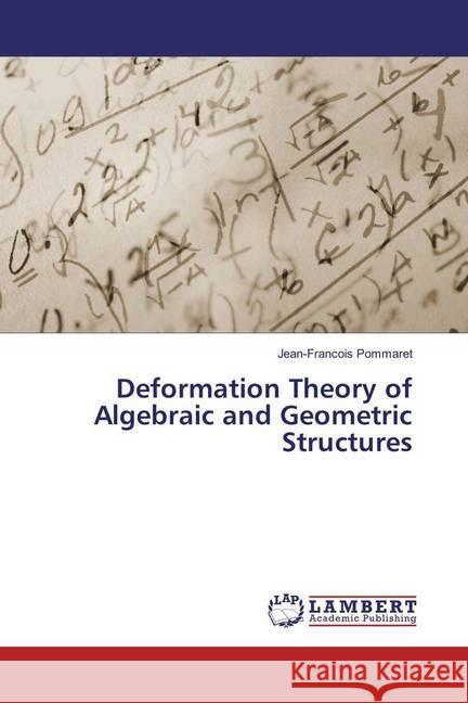 Deformation Theory of Algebraic and Geometric Structures Pommaret, Jean-Francois 9783330004924 LAP Lambert Academic Publishing