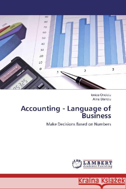 Accounting - Language of Business : Make Decisions Based on Numbers Oncioiu, Ionica; Stanciu, Alina 9783330005310