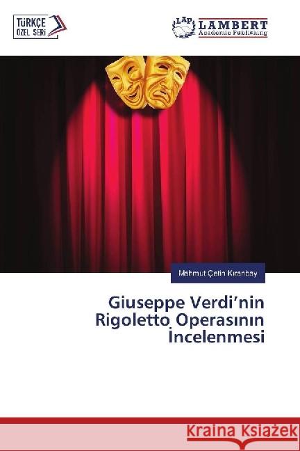 Giuseppe Verdi'nin Rigoletto Operasinin Incelenmesi K ranbay, Mahmut Çetin 9783330005327 LAP Lambert Academic Publishing