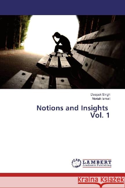 Notions and Insights Vol. 1 Singh, Deepak; Ismail, Noriah 9783330005532 LAP Lambert Academic Publishing