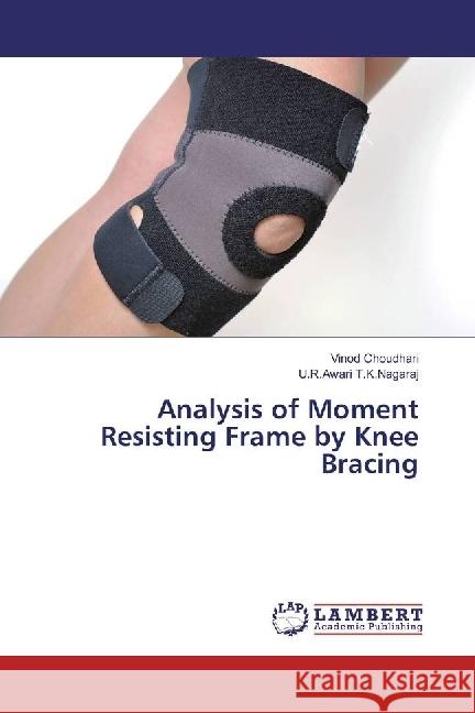 Analysis of Moment Resisting Frame by Knee Bracing Choudhari, Vinod; T.K.Nagaraj, U.R.Awari 9783330006898