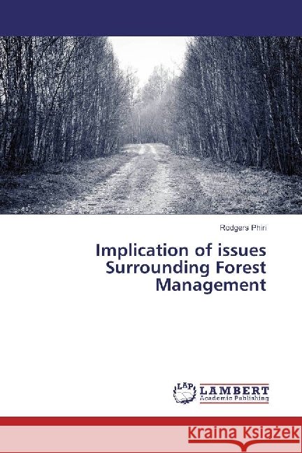 Implication of issues Surrounding Forest Management Phiri, Rodgers 9783330006935