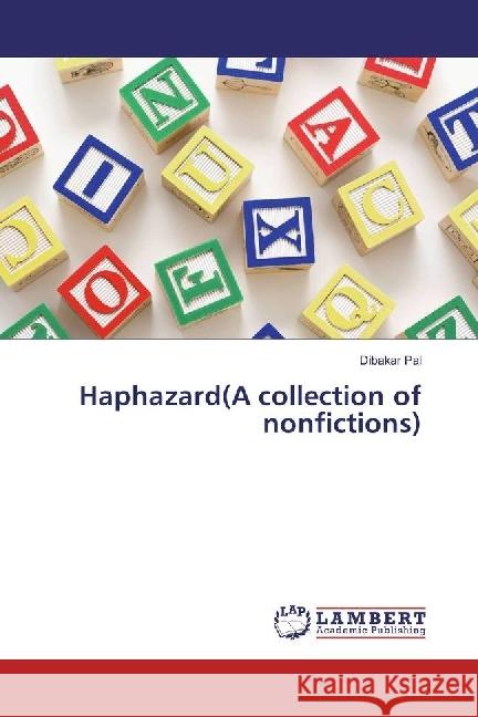 Haphazard(A collection of nonfictions) Pal, Dibakar 9783330007055