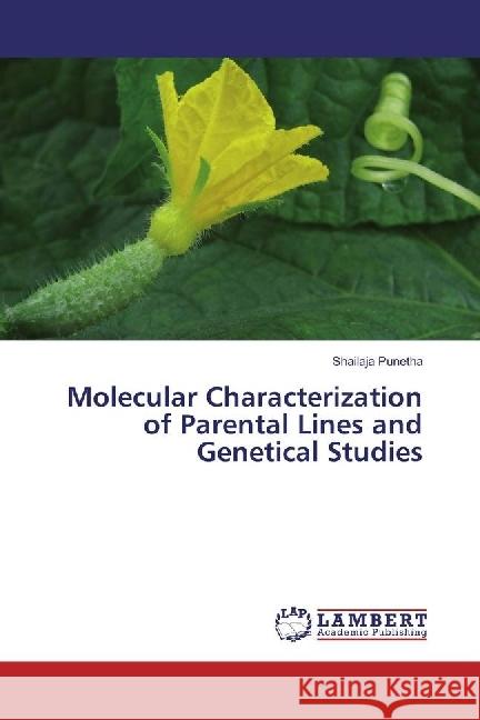 Molecular Characterization of Parental Lines and Genetical Studies Punetha, Shailaja 9783330007499