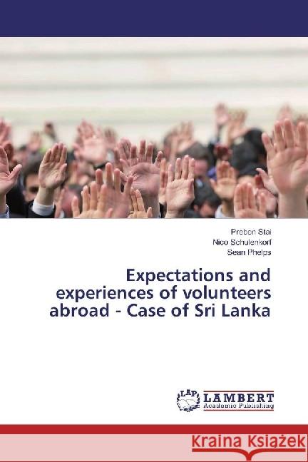 Expectations and experiences of volunteers abroad - Case of Sri Lanka Stai, Preben; Schulenkorf, Nico; Phelps, Sean 9783330008809