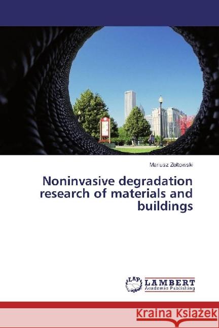 Noninvasive degradation research of materials and buildings Zoltowski, Mariusz 9783330008816