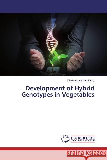 Development of Hybrid Genotypes in Vegetables Kang, Shehzad Ahmad 9783330009059