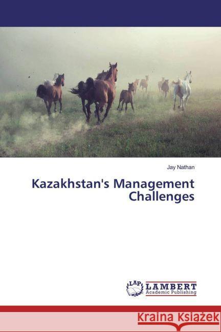 Kazakhstan's Management Challenges Nathan, Jay 9783330009110 LAP Lambert Academic Publishing