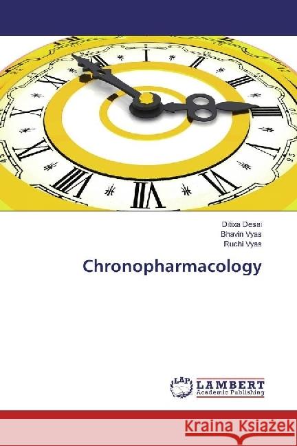 Chronopharmacology Desai, Ditixa; Vyas, Bhavin; Vyas, Ruchi 9783330009714