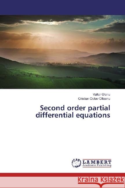 Second order partial differential equations Olariu, Valter; Olteanu, Cristian Octav 9783330009998