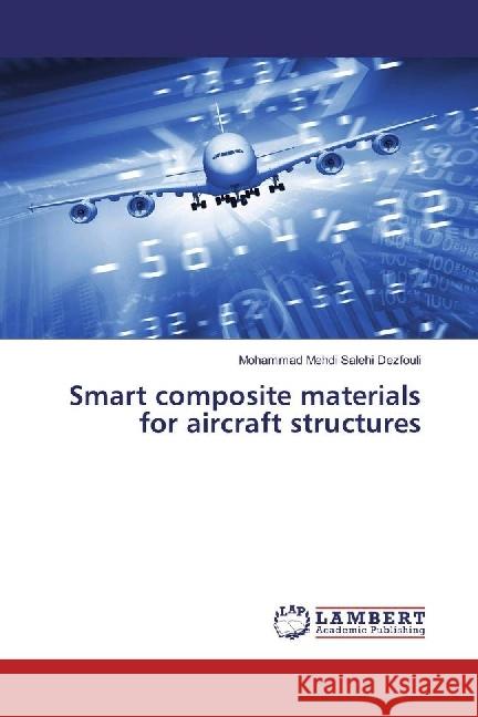 Smart composite materials for aircraft structures Salehi Dezfouli, Mohammad Mehdi 9783330010819