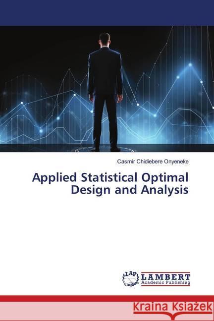 Applied Statistical Optimal Design and Analysis Onyeneke, Casmir Chidiebere 9783330011748