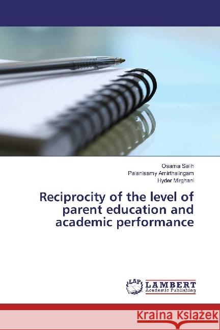 Reciprocity of the level of parent education and academic performance Salih, Osama; Amirthalingam, Palanisamy; Mirghani, Hyder 9783330012745