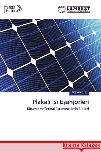 Plakal Is Esanjörleri : Dinamik ve Termal Parametrelerin Etkileri K l ç, Bayram 9783330012912 LAP Lambert Academic Publishing