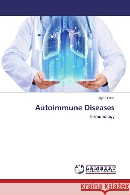 Autoimmune Diseases : Immunology Farid, Alyaa 9783330013087