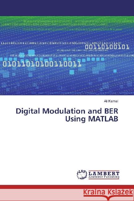 Digital Modulation and BER Using MATLAB Kamal, Ali 9783330013438