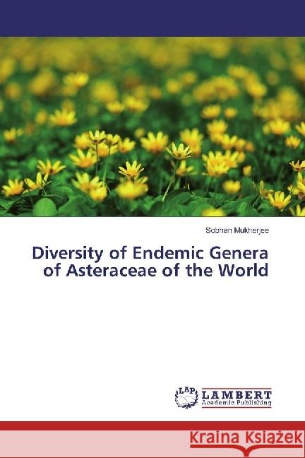 Diversity of Endemic Genera of Asteraceae of the World Mukherjee, Sobhan 9783330014114