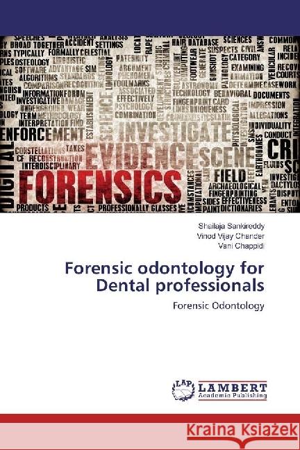 Forensic odontology for Dental professionals : Forensic Odontology Sankireddy, Shailaja; Chander, Vinod Vijay; Chappidi, Vani 9783330014237