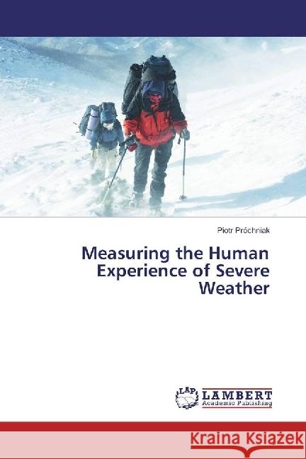 Measuring the Human Experience of Severe Weather Próchniak, Piotr 9783330014633