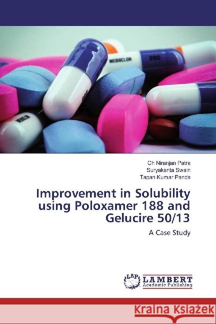 Improvement in Solubility using Poloxamer 188 and Gelucire 50/13 : A Case Study Patra, Ch Niranjan; Swain, Suryakanta; Panda, Tapan Kumar 9783330016149