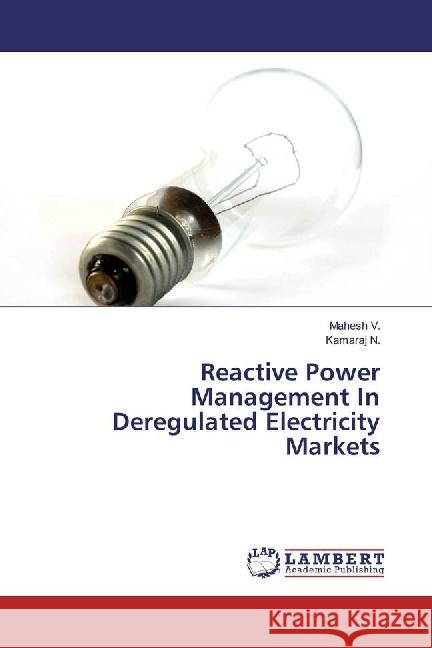 Reactive Power Management In Deregulated Electricity Markets V., Mahesh; N., Kamaraj 9783330016521