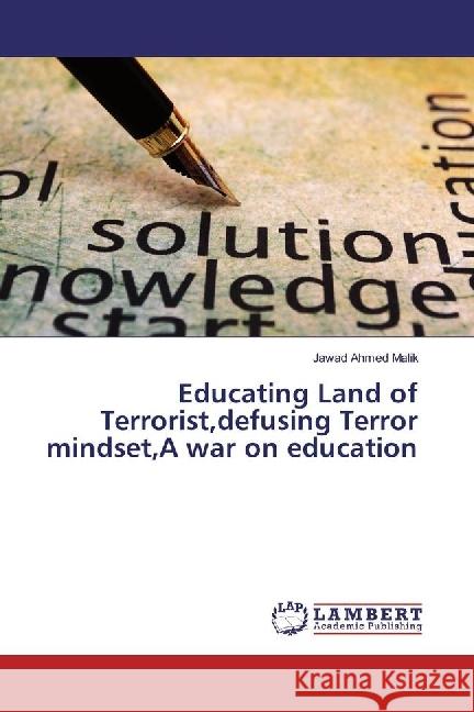 Educating Land of Terrorist,defusing Terror mindset,A war on education Malik, Jawad Ahmed 9783330017467