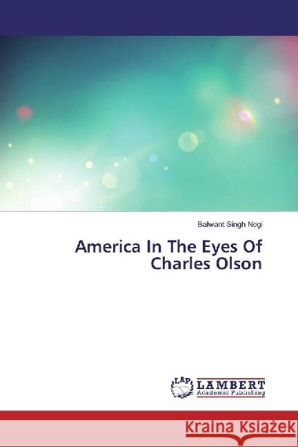 America In The Eyes Of Charles Olson Negi, Balwant Singh 9783330019058