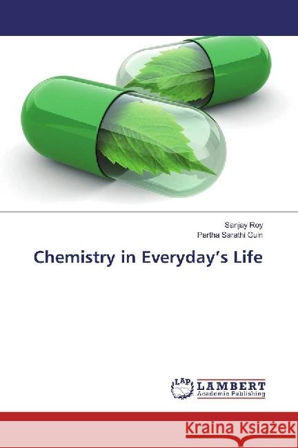 Chemistry in Everyday's Life Roy, Sanjay; Guin, Partha Sarathi 9783330019942 LAP Lambert Academic Publishing