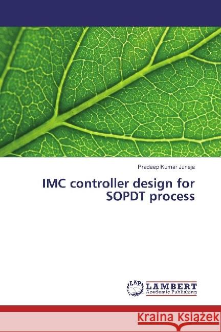 IMC controller design for SOPDT process Juneja, Pradeep Kumar 9783330020191